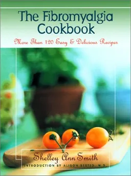 The Fibromyalgia Cookbook: More Than 120 Easy and Delicious Recipes