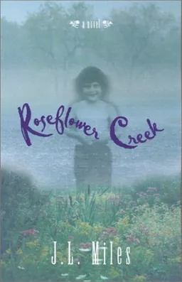 Roseflower Creek: A Novel