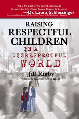 Raising Respectful Children in a Disrespectful World (Motherhood Club)