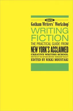 Writing Fiction: The Practical Guide from New York's Acclaimed Creative Writing School