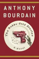 The Bobby Gold Stories: A Novel