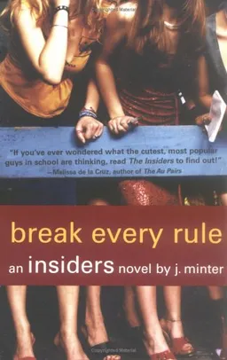 Break Every Rule: An Insiders Novel (Inside Girl)