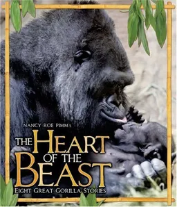 The Heart of the Beast: Eight Great Gorilla Stories