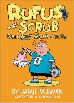 Rufus the Scrub Does Not Wear a Tutu