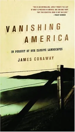 Vanishing America: In Pursuit of Our Elusive Landscapes