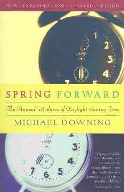 Spring Forward: The Annual Madness of Daylight Saving Time