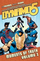 Dynamo 5 Volume 2: Moments Of Truth (v. 2)