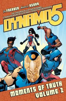 Dynamo 5 Volume 2: Moments Of Truth (v. 2)