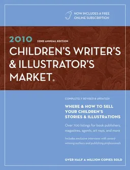 2010 Children's Writer's & Illustrator's Market (Children's Writer's and Illustrator's Market)