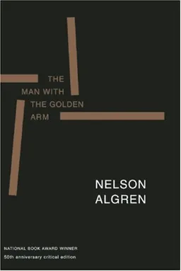 The Man with the Golden Arm: 50th anniversary critical edition