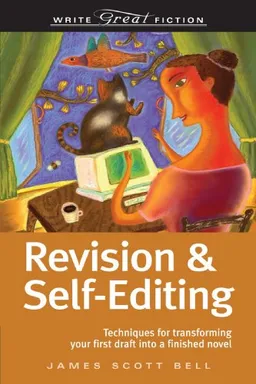 Revision And Self-Editing (Write Great Fiction)