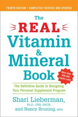 עטיפת הספר The Real Vitamin and Mineral Book, 4th edition: The Definitive Guide to Designing Your Personal Supplement Program מאת Nancy Pauling Bruning