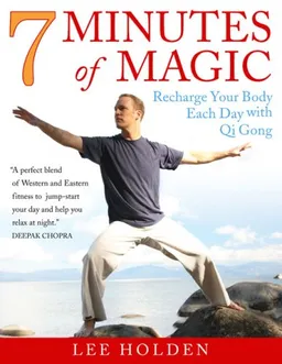 עטיפת הספר 7 Minutes of Magic: Recharge Your Body Each Day with Qi Gong מאת Lee Holden
