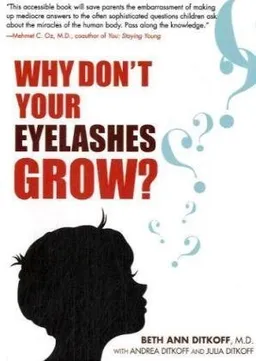 Why Don't Your Eyelashes Grow?: Curious Questions Kids Ask About the Human Body