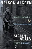 Algren at Sea: Notes from a Sea Diary & Algren at Sea-The Travel Writings