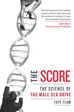 עטיפת הספר The Score: The Science of the Male Sex Drive מאת Faye Flam