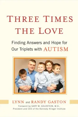 Three Times the Love: Finding Answers and Hope for Our Triplets with Autism