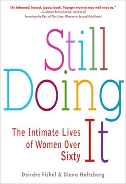 עטיפת הספר Still Doing It: The Intimate Lives of Women over Sixty מאת Deirdre Fishel