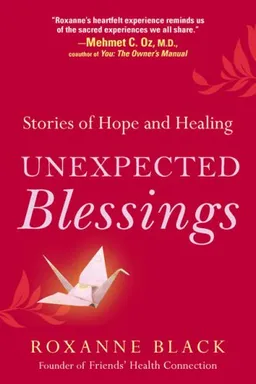 עטיפת הספר Unexpected Blessings: Stories of Hope and Healing מאת Roxanne Black
