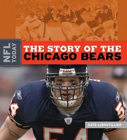 The Story of the Chicago Bears (The NFL Today)