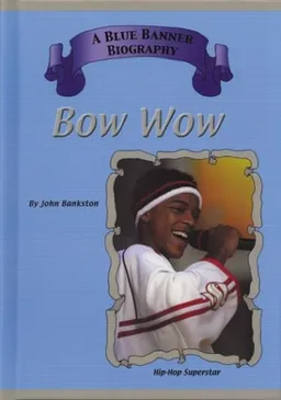 Bow Wow: Hip Hop Superstars (Blue Banner Biographies)