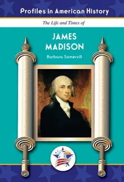 The Life and times of James Madison (Profiles in American History)
