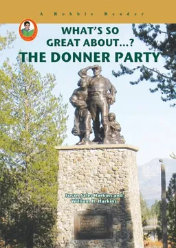 What's So Great About The Donner Party (A Robbie Reader) (What's So Great About...?)