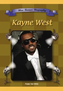 Kanye West (Blue Banner Biographies)