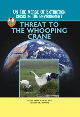 Threat to the Whooping Crane (On the Verge of Extinction: Crisis in the Environment) (Robbie Readers)