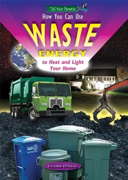 How You Can Use Waste Energy to Heat and Light Your Home (Tell Your Parents) (Robbie Readers)