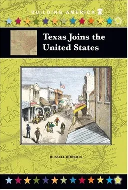 Texas Joins the United States (Building America)