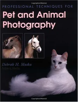 Professional Techniques for Pet and Animal Photography