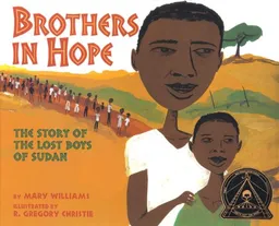 Brothers in Hope: The Story of the Lost Boys of Sudan (Coretta Scott King Illustrator Honor Books)