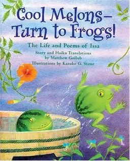 עטיפת הספר Cool Melons - Turn To Frogs!: The Life And Poems Of Issa מאת Matthew Gollub