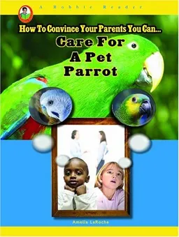 Care for a Pet Parrot (A Robbie Reader) (Robbie Readers)
