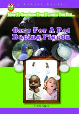 Care for a Pet Racing Pigeon (A Robbie Reader) (Robbie Readers)
