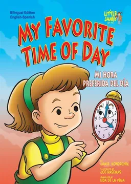 My Favorite Time of Day/Mi Hora Preferida del DÃ­a (A Day in the Life)(Little Jamie Books)