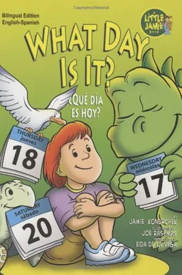 עטיפת הספר What Day Is It? / Â¿Que dia es Hoy? (A Day in the Life) (A Day in the Life/ Un Dia En La Vida) מאת Jamie Kondrchek