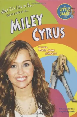 עטיפת הספר Miley Cyrus (What's It Like to Be/Que se siente al ser) מאת Amie Jane Leavitt