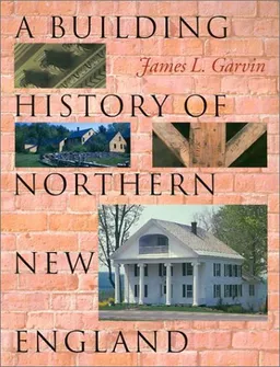 A Building History of Northern New England