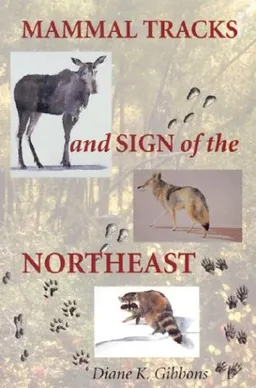 עטיפת הספר Mammal Tracks and Sign of the Northeast מאת Diane K. Gibbons
