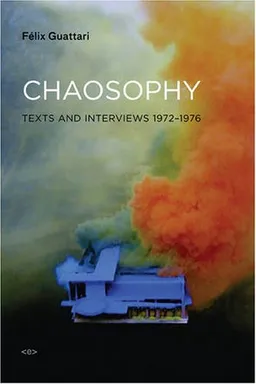 Chaosophy, New Edition: Texts and Interviews 1972–1977 (Semiotext(e) / Foreign Agents)