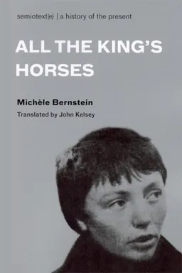 All the King's Horses (Semiotext(e) / Native Agents)