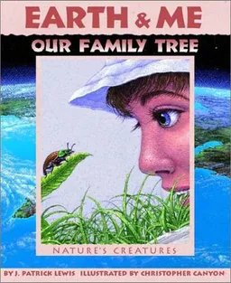 עטיפת הספר Earth and Me, Our Family Tree: Nature's Creatures (Sharing Nature With Children Book) מאת J. Patrick Lewis