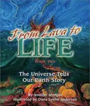 From Lava to Life: The Universe Tells Our Earth's Story (Sharing Nature With Children Book)