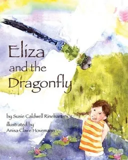 Eliza and the Dragonfly (Ira Children's Book Awards. Primary)