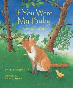 עטיפת הספר If You Were My Baby: A Wildlife Lullaby (Sharing Nature With Children Book) מאת Fran Hodgkins