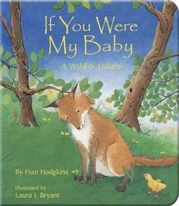 If You Were My Baby: A Wildlife Lullaby (A Simply Nature Book)