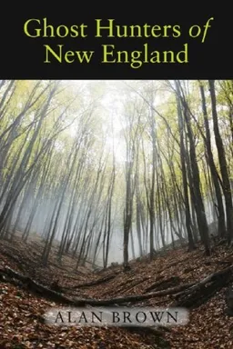 עטיפת הספר Ghost Hunters of New England מאת Alan Brown
