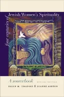 Four Centuries of Jewish Women's Spirituality: A Sourcebook (Hbi Series on Jewish Women)